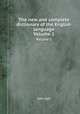The new and complete dictionary of the English language. Volume 1, John Ash 