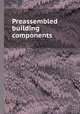 Preassembled building components, 