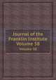 Journal of the Franklin Institute. Volume 58, 