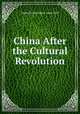 China After the Cultural Revolution, 
