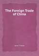 The Foreign Trade of China, Gene T. Hsiao 