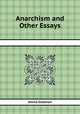 Anarchism and Other Essays, Emma Goldman 