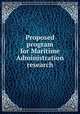 Proposed program for Maritime Administration research, 