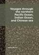Voyages through the northern Pacific Ocean, Indian Ocean, and Chinese sea, James Morris 