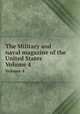 The Military and naval magazine of the United States. Volume 4, 