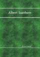 Albert Suerbeer, P. von Goetze 