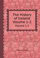 The History of Ireland. Volume 1-2, Thomas Moore 