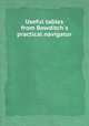 Useful tables from Bowditch`s practical navigator, 
