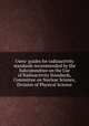 Users` guides for radioactivity standards recommended by the Subcommittee on the Use of Radioactivity Standards, Committee on Nuclear Science, Division of Physical Science, B. Kahn,G. R. Choppin,J. G. V. Taylor,National Research Council (U.S.). Committee on Nuclear Science. Subcommittee on the Use of Radioactivity Standards 