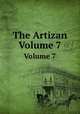 The Artizan. Volume 7, 