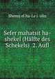 Sefer mahatsit ha-shekel (Hlfte des Schekels) 2. Aufl, 