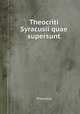 Theocriti Syracusii quae supersunt, Theocritus 