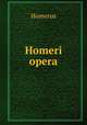 Homeri opera, Homerus 