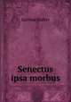 Senectus ipsa morbus, Jacobus Hutter 
