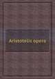 Aristotelis opera, 