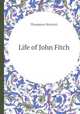Life of John Fitch, Thompson Westcott 