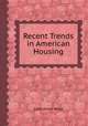 Recent Trends in American Housing, Edith Elmer Wood 