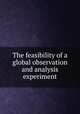 The feasibility of a global observation and analysis experiment, 