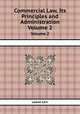 Commercial Law, Its Principles and Administration. Volume 2, Leone Levi 