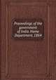 Proceedings of the government of India. Home Department, 1864, 