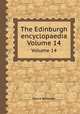 The Edinburgh encyclopaedia. Volume 14, Brewster David 