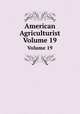 American Agriculturist. Volume 19, 