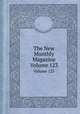 The New Monthly Magazine. Volume 123, 