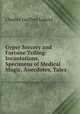 Gypsy Sorcery and Fortune Telling: Incantations, Specimens of Medical Magic, Anecdotes, Tales, Charles Godfrey Leland 