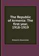 The Republic of Armenia: The first year, 1918-1919, Richard G. Hovannisian 