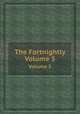 The Fortnightly. Volume 5, 