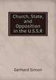 Church, State, and Opposition in the U.S.S.R., Gerhard Simon 