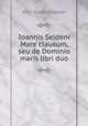 Ioannis Seldeni Mare clausum, seu de Dominio maris libri duo, John Selden,Elzevier 