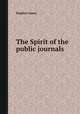 The Spirit of the public journals, Stephen Jones 