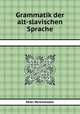 Grammatik der alt-slavischen Sprache, Peter Perewlesskoi 