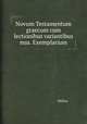 Novum Testamentum graecum cum lectionibus variantibus mss. Exemplarium, Millius 