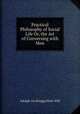 Practical Philosophy of Social Life Or, the Art of Conversing with Men, Adolph von Knigge,Peter Will 