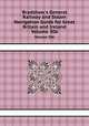 Bradshaw`s General Railway and Steam Navigation Guide for Great Britain and Ireland. Volume 306, 