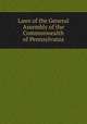Laws of the General Assembly of the Commonwealth of Pennsylvania, 