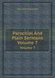 Parochial And Plain Sermons. Volume 7, Newman, John Henry, 1801-1890 
