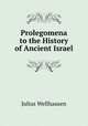Prolegomena to the History of Ancient Israel, Julius Wellhausen 