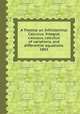 A Treatise on Infinitesimal Calculus: Integral calculus, calculus of variations, and differential equations. 1865, 