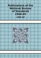 Publications of the National Bureau of Standards. 1968-69, 