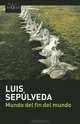 Mundo del fin del mundo, Luis Sepulveda 