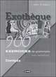 Exotheque 900 Exercices De Grammaire Corriges, 