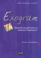 Exogram. Elements de grammaire et exercices d
