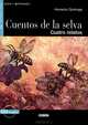 Cuentos de La Selva: Nivel sequndo A2 (+ CD), Horacio Quiroga 