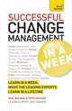 Successful Change Management In a Week A Teach Yourself Guide, Mike Bourne 