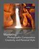 Mastering Photographic Composition, Creativity, and Personal Style, Briot Alain 