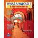 What a World. Listening 1: Amazing Stories from Around the Globe, Broukal Milada 