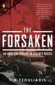 The Forsaken: An American Tragedy in Stalin's Russia, Tzouliadis Tim 